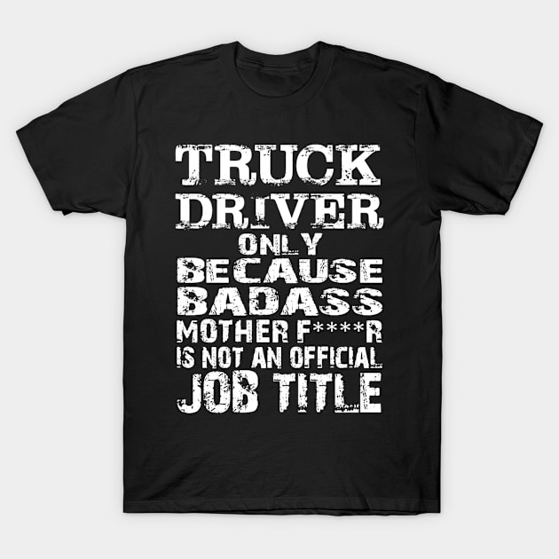 Truck Driver Job Title T-Shirt by QUYNH SOCIU